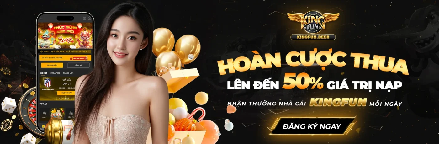 nhà cái kingfun khuyến mãi hàng ngày
