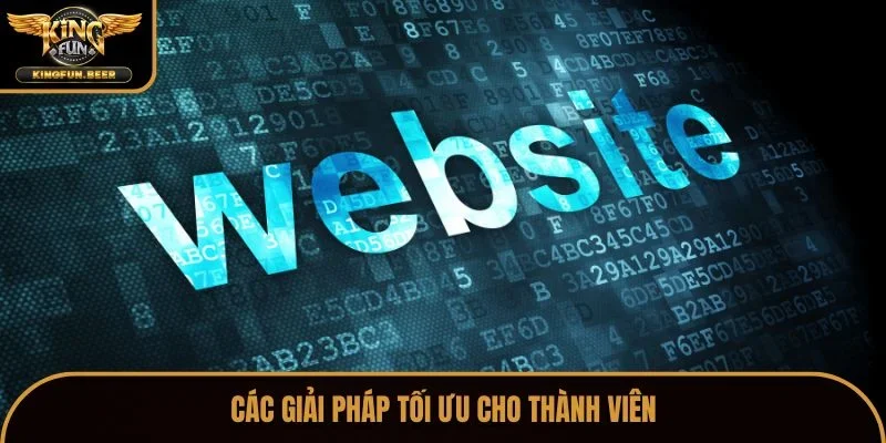 Các giải pháp tối ưu cho thành viên