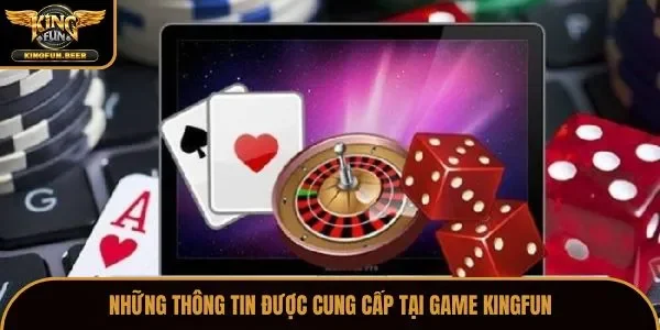 Những thông tin được cung cấp tại game Kingfun