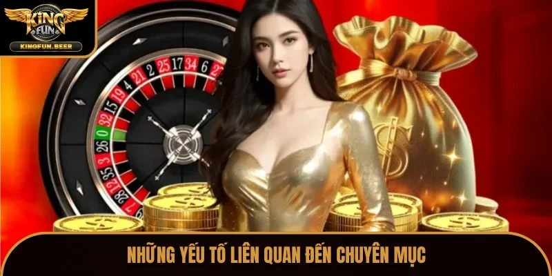 Những yếu tố liên quan đến chuyên mục